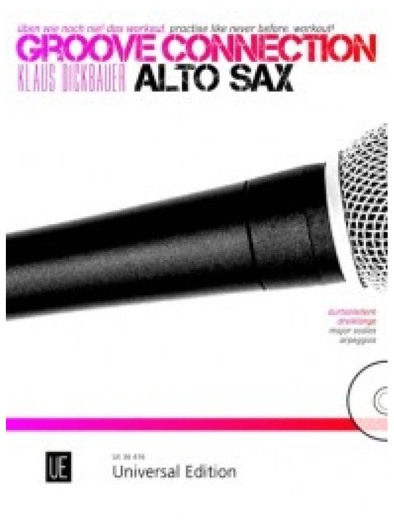 Groove Connection – Alto  Saxophone: Major Scales, Arpeggios