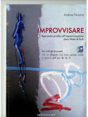 Improvvisare - Approccio pratico all'improvvisazione jazz, blues & funk