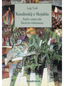 Kandinskij e Skrjabin. Realtà e utopia nella Russia prerivoluzionaria