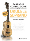 Costruzione di un Ukulele Soprano