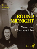’Round Midnight - Monk, Nica, l’America e il Jazz