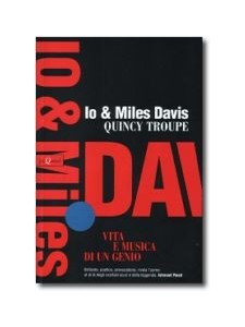 Io & Miles Davis: vita e musica di un genio